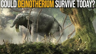 Could Deinotherium Survive Nowadays [upl. by Tengler]