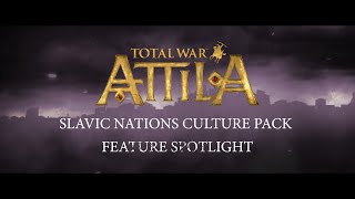 Total War ATTILA  Feature Spotlight  Slavic Nations Culture Pack [upl. by Llerol696]