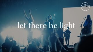 Let There Be Light  Hillsong Worship [upl. by Henghold]