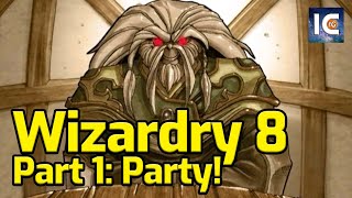 Wizardry 8  How we build a great party  Playthrough  Tutorial  Guide  Lets Play Part 1 [upl. by Nonnerb]