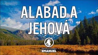 Medley de coros Alabad a Jehová  No hay Dios tan grande como Tú  Música Cristiana  Emanuel Frias [upl. by Eoz]