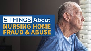 5 Things To Know About Nursing Home Fraud And Abuse [upl. by Ennairda649]