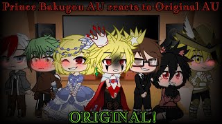 Prince Bakugou AU reacts to Original AU  ORIGINAL  GC  UwU [upl. by Eirual]