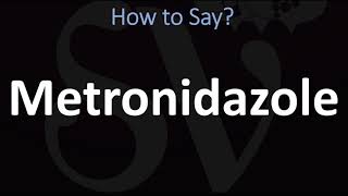 How to Pronounce Metronidazole CORRECTLY [upl. by Emlen]