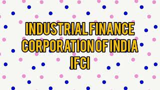 Industrial Finance Corporation of India IFCI [upl. by Bein]