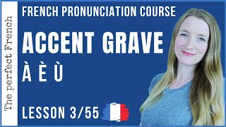 Lesson 3  The French ACCENT GRAVE  French pronunciation course [upl. by Erihppas]