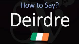 How to Pronounce Deirdre CORRECTLY Irish Name Pronunciation [upl. by Aymik]