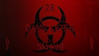 28 days later  Slowed down [upl. by Agbogla]