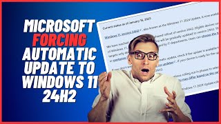 Microsoft Forcing Automatic Update to Windows 11 24H2 [upl. by Shiller]