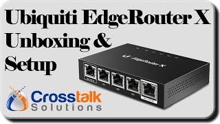 Ubiquiti EdgeRouter X Unboxing and Setup [upl. by Roux]