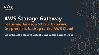 Amazon S3 File Gateway Overview  OnPremises Backup to the AWS Cloud [upl. by Yert]