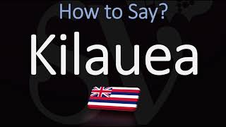 How to Pronounce Kilauea CORRECTLY Hawaiian Volcano Name Pronunciation [upl. by Nigel]