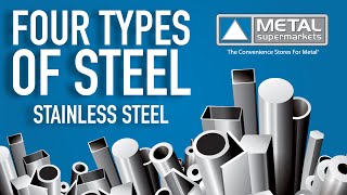 The Four Types of Steel Part 4 Stainless Steel  Metal Supermarkets [upl. by Accisej]