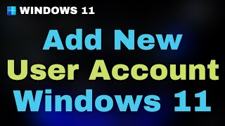 How to Add User Account On Windows 11  Create New User Account Windows 11 [upl. by Aohk780]