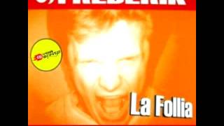 Dj Frederik  La Follia [upl. by Ydnar]