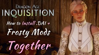 DAI Mods  Frosty Mods Installation Tutorial  Dragon Age Inquisition Modding [upl. by Krasnoff]