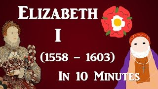 Elizabeth I 1558  1603  10 Minute History [upl. by Panthea183]