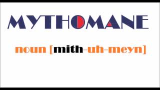 How To Pronounce MYTHOMANE [upl. by Atiuqahs]