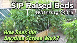 Watering SelfWatering SIP Raised Bed Gardens 301  Aeration Screen Explanation [upl. by Atsirk]