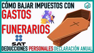 GASTOS FUNERARIOS y cómo usarlos como deducciones personales en la DECLARACIÓN ANUAL [upl. by Ailed]