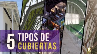 CUBIERTAS o TECHOS  5 Tipos  Cómo elegirlos [upl. by Aineles]