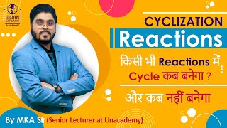 Cyclization Reactions  कब करें और कब न करें  IITian Explains 🔥🔥 [upl. by Rengaw148]