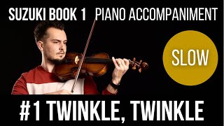 1 Twinkle Twinkle Little Star  Piano Accompaniment  SLOW PRACTICE  Suzuki Book 1 [upl. by Adnik886]