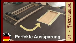 Frässchablone  Frässchlitten selber bauen DIY [upl. by Agnes1]