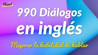 990 Práctica de Diálogos Cortos en Inglés  Mejorar la habilidad de hablar [upl. by Toh991]