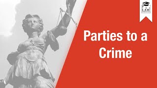 Criminal Law  Parties to a Crime [upl. by Aimit]