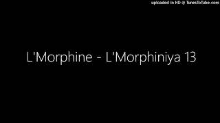 LMorphine  LMorphiniya 13 [upl. by Adey835]