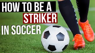 How To Be A Striker In Soccer [upl. by Anovad848]