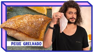 NUNCA MAIS ERRE O PEIXE GRELHADO  Mohamad Hindi  Cozinha Básica [upl. by Starlene341]