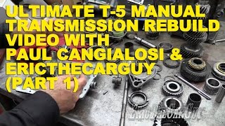 Ultimate T5 Manual Transmission Rebuild with Paul Cangialosi amp EricTheCarGuy Part 1 [upl. by Sabrina]