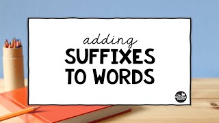 Adding Suffixes to Words [upl. by Eintruok]