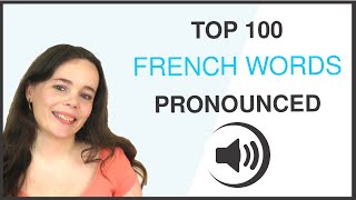 PRONOUNCE THE 100 MOST COMMON FRENCH WORDS [upl. by Reinaldos]