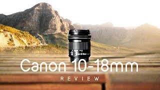 STILL the best value Wide Angle Lens Canon 1018mm STM Review  Samples [upl. by Eiramaliehs563]