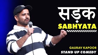 SADAK SABHYATA  Gaurav Kapoor  Stand Up Comedy [upl. by Leno]