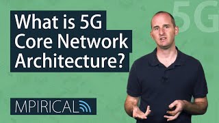 What is 5G Core Network Architecture Take a Look With Mpirical [upl. by Sid222]