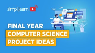 Final Year Computer Science Project Ideas And Tips  How To Choose Project  Simplilearn [upl. by Belier]