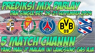 PREDIKSI BOLA MALAM INI  MIX PARLAY  SINGLE BET AKURAT MALAM INI 2728 SEPTEMBER 2024 [upl. by Ydde]