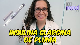 INSULINA GLARGINA DE PLUMA 🔬🔬 ▶ Dra Melissa Tejeida [upl. by Nena]