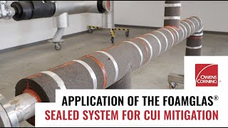 Application of the FOAMGLAS® Sealed System for CUI Mitigation [upl. by Eidissac]