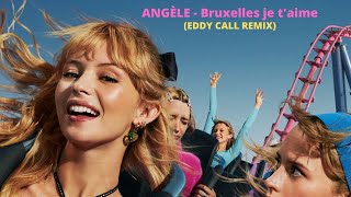 ANGÈLE  Bruxelles je taime EDDY CALL REMIX [upl. by Berliner]