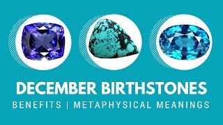 December Birthstones  The benefits and metaphysical meanings [upl. by Elmira]