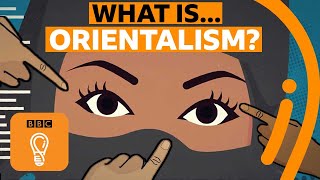 Orientalism and power When will we stop stereotyping people  AZ of ISMs Episode 15  BBC Ideas [upl. by Marjorie]