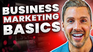 Understanding Marketing Basics For Businesses  Marketing 101 [upl. by Sunderland]