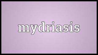 Mydriasis Meaning [upl. by Tumer535]