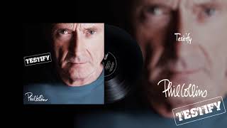 Phil Collins  Testify 2016 Remaster Official Audio [upl. by Selinski]