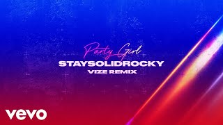 StaySolidRocky VIZE  Party Girl VIZE Remix  Official Audio [upl. by Marthena]